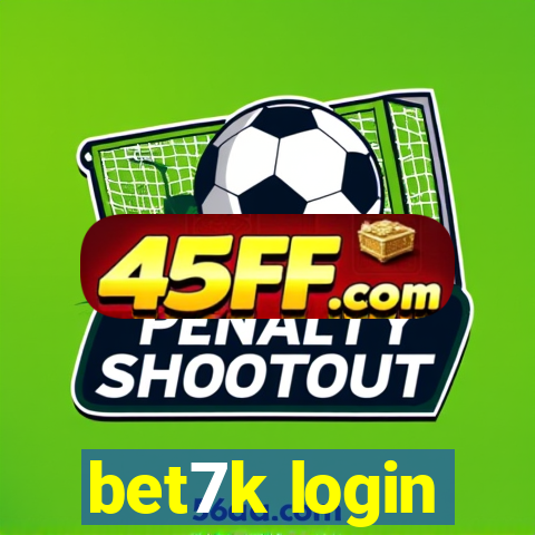 bet7k login